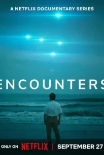 Encounters (2023) ปรากฏการณ์ต่างดาว